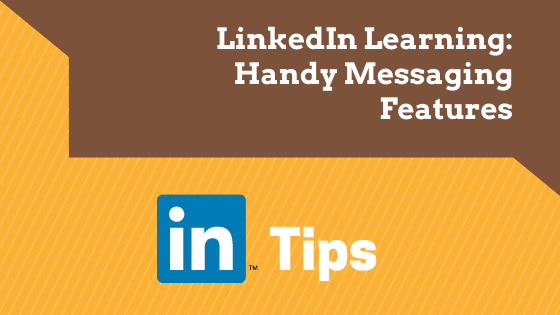 LinkedIn Learning: Handy Messaging Features Training on LinkedIn: Handy Direct Messaging Features
